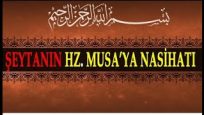 Şeytanın Hz Musa’ya Nasihatı