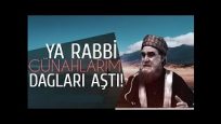 Ya Rabbi Günahlarım Dagları Aştı.!!