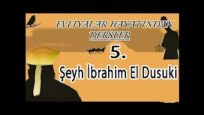 Evliyalar Hayatından Dersler-5- Şeyh İbrahim El Dusuki Hazretleri (sheikh,dervish)