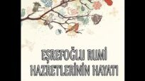 EŞREFOĞGLU RUMİ HAZRETLERİNİN HAYATI