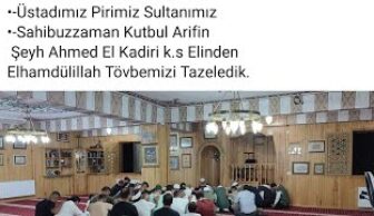 Oy Babam Davası Haktır Üstadımız Pirimiz Sultanımız Sahibuzzaman Kutbul Arifin Şeyh Ahmed El Kadiri