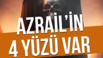 Azrail’in 4 Yüzü Var !