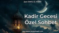 Kadir Gecesi Özel Sohbet