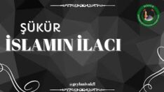 ŞÜKÜR DİNİN İLACI ??